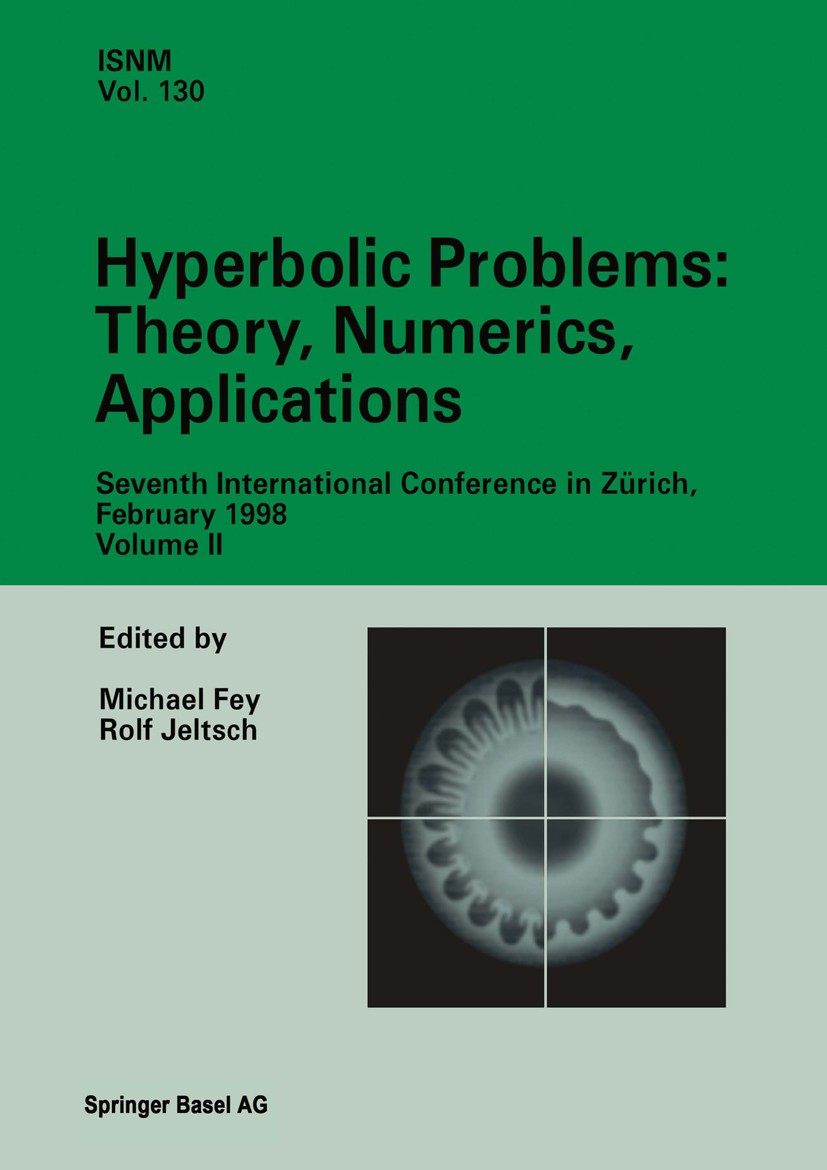 Titlebook: Hyperbolic Problems: Theory, Numerics, Applications; Seventh Internationa Rolf Jeltsch,Michael Fey Conference proceedings 1999 Springer Bas Titlebook: Hyperbolic Problems: Theory, Numerics, Applications; Seventh Internationa Rolf Jeltsch,Michael Fey Conference proceedings 1999 Springer Bas