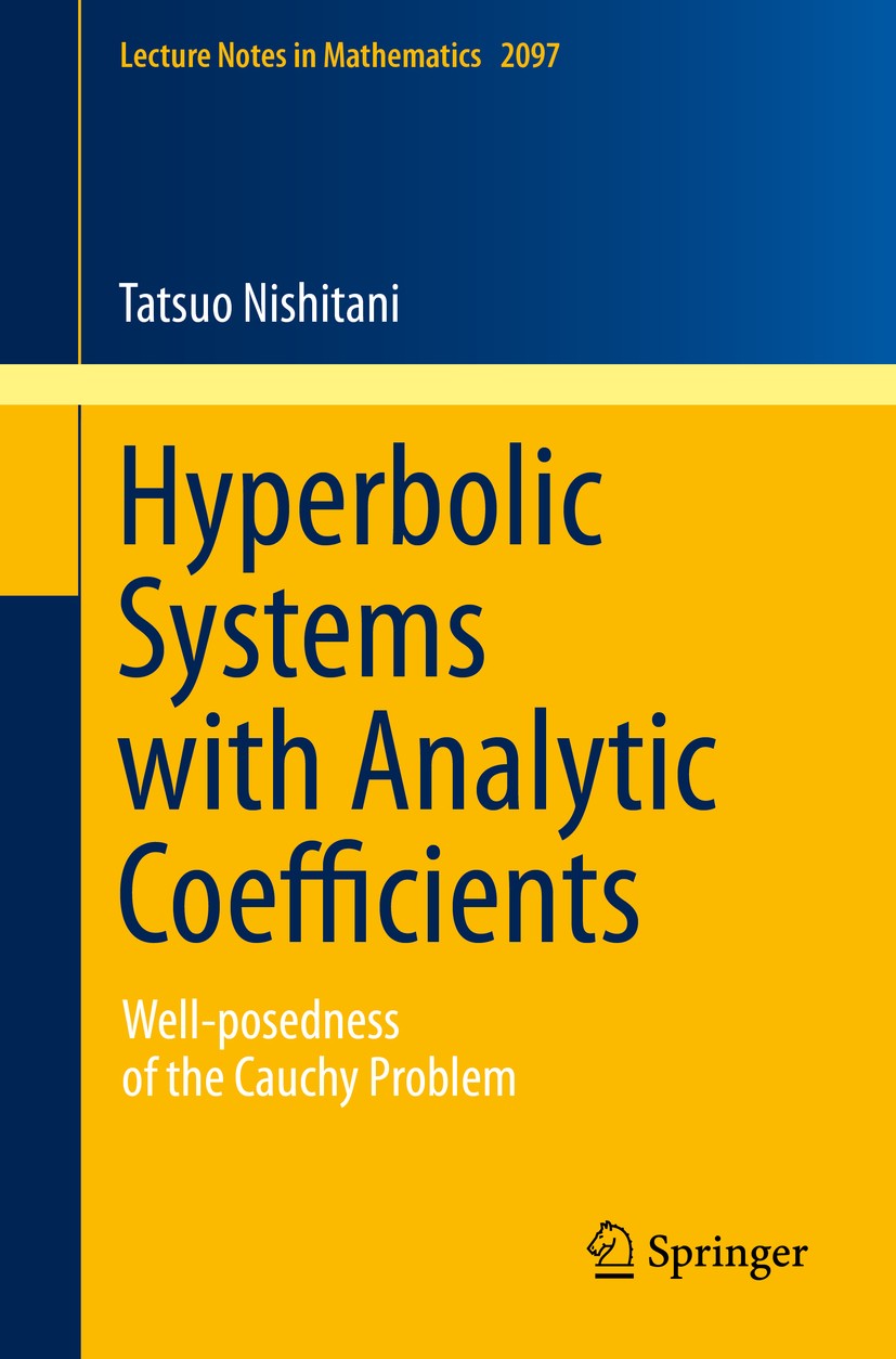 Titlebook: Hyperbolic Systems with Analytic Coefficients; Well-posedness of th Tatsuo Nishitani Book 2014 Springer International Publishing Switzerlan Titlebook: Hyperbolic Systems with Analytic Coefficients; Well-posedness of th Tatsuo Nishitani Book 2014 Springer International Publishing Switzerlan