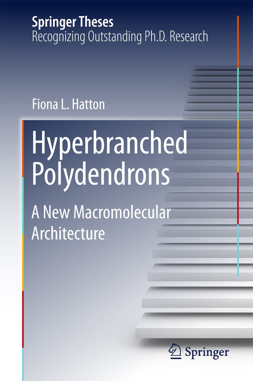 Titlebook: Hyperbranched Polydendrons; A New Macromolecular Fiona L. Hatton Book 2015 Springer International Publishing Switzerland 2015 Atom transfer Titlebook: Hyperbranched Polydendrons; A New Macromolecular Fiona L. Hatton Book 2015 Springer International Publishing Switzerland 2015 Atom transfer