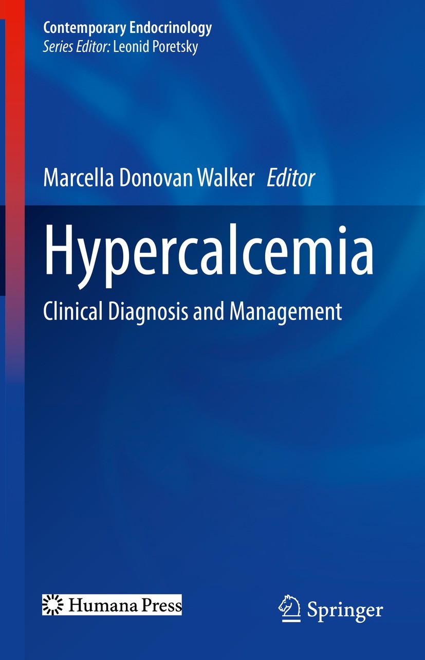 Titlebook: Hypercalcemia; Clinical Diagnosis a Marcella Donovan Walker Book 2022 The Editor(s) (if applicable) and The Author(s), under exclusive lice Titlebook: Hypercalcemia; Clinical Diagnosis a Marcella Donovan Walker Book 2022 The Editor(s) (if applicable) and The Author(s), under exclusive lice