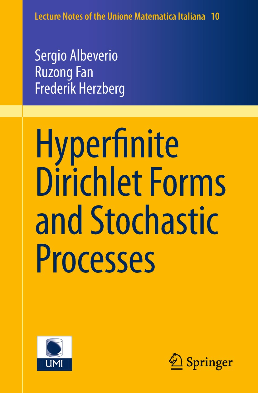 Titlebook: Hyperfinite Dirichlet Forms and Stochastic Processes; Sergio Albeverio,Ruzong Fan,Frederik Herzberg Book 2011 Springer-Verlag Berlin Heide Titlebook: Hyperfinite Dirichlet Forms and Stochastic Processes; Sergio Albeverio,Ruzong Fan,Frederik Herzberg Book 2011 Springer-Verlag Berlin Heide