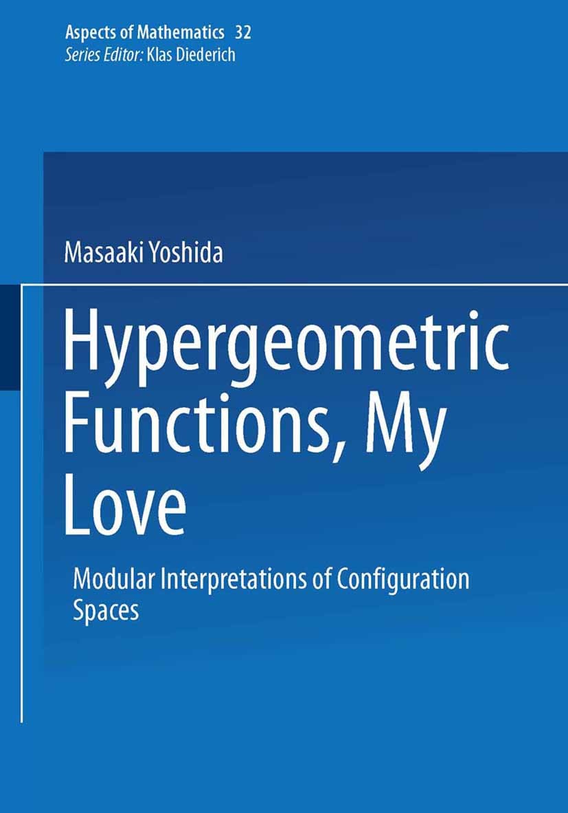 Titlebook: Hypergeometric Functions, My Love; Modular Interpretati Masaaki Yoshida Textbook 1997 Springer Fachmedien Wiesbaden 1997 development.space. Titlebook: Hypergeometric Functions, My Love; Modular Interpretati Masaaki Yoshida Textbook 1997 Springer Fachmedien Wiesbaden 1997 development.space.