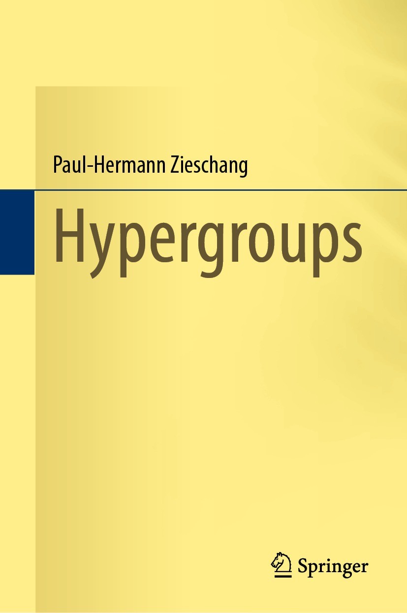 Titlebook: Hypergroups; Paul-Hermann Zieschang Book 2023 Springer Nature Switzerland AG 2023 20N20, 20A05, 05E30.51E24, 51E05, 51E15, 51F15, 20E42, 2 Titlebook: Hypergroups; Paul-Hermann Zieschang Book 2023 Springer Nature Switzerland AG 2023 20N20, 20A05, 05E30.51E24, 51E05, 51E15, 51F15, 20E42, 2