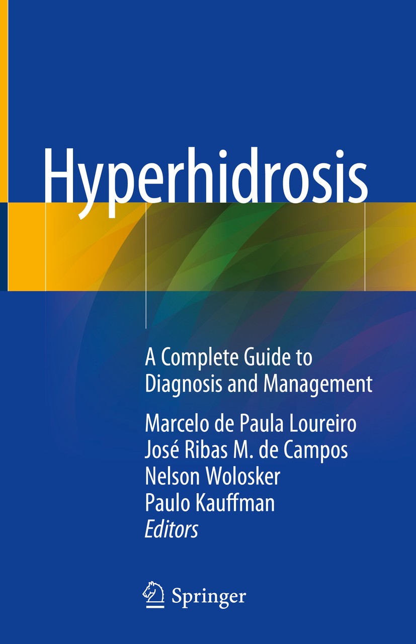 Titlebook: Hyperhidrosis; A Complete Guide to Marcelo de Paula Loureiro,José Ribas M. de Campos, Book 2018 Springer International Publishing AG, part Titlebook: Hyperhidrosis; A Complete Guide to Marcelo de Paula Loureiro,José Ribas M. de Campos, Book 2018 Springer International Publishing AG, part