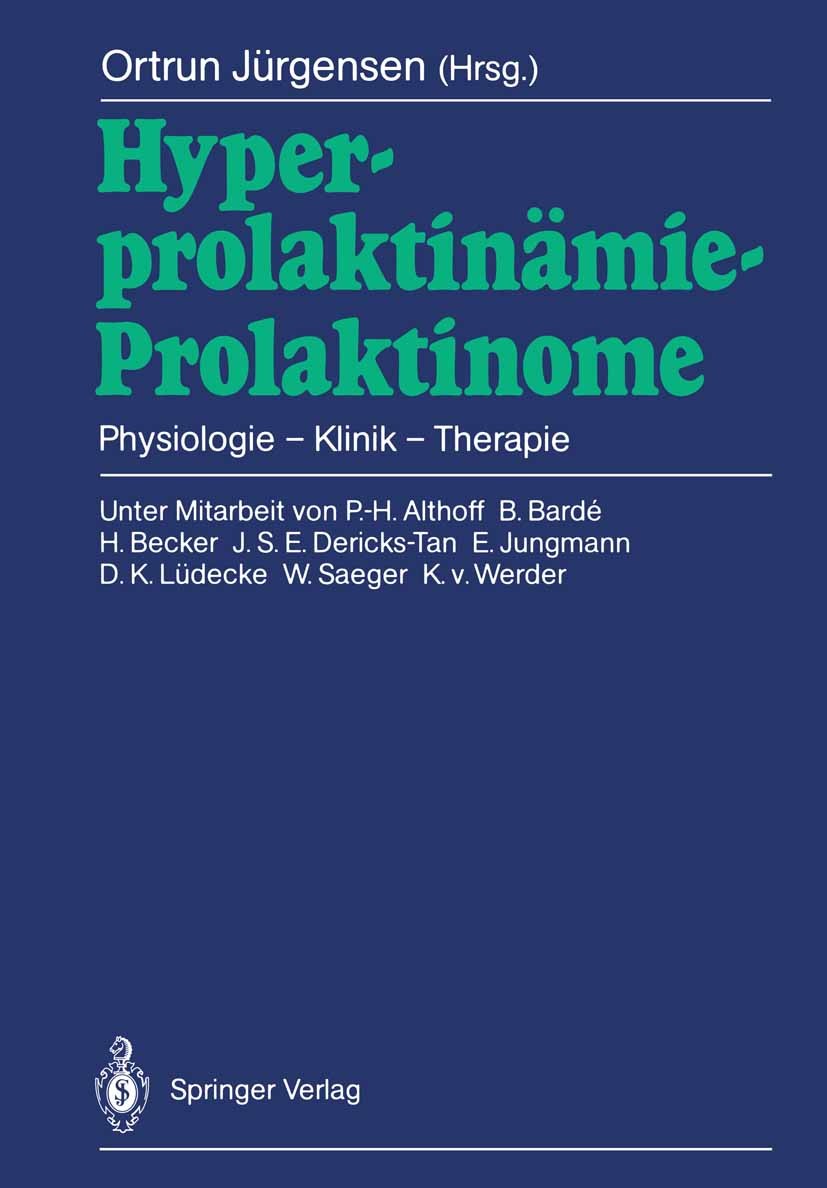 Titlebook: Hyperprolaktinämie — Prolaktinome; Physiologie — Klinik Ortrun Jürgensen Book 1988 Springer-Verlag Berlin Heidelberg 1988 Diagnose.Differen Titlebook: Hyperprolaktinämie — Prolaktinome; Physiologie — Klinik Ortrun Jürgensen Book 1988 Springer-Verlag Berlin Heidelberg 1988 Diagnose.Differen