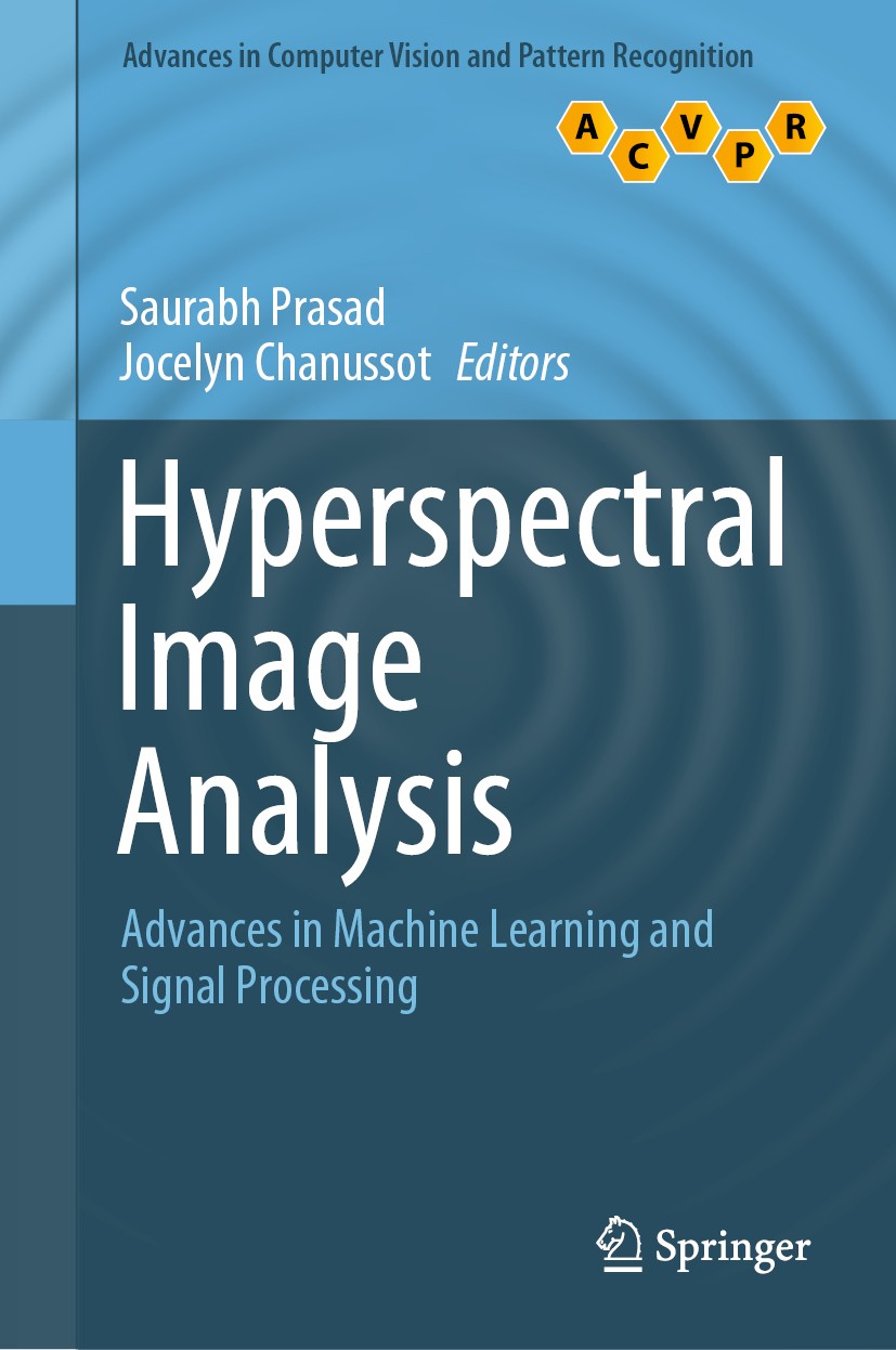 Titlebook: Hyperspectral Image Analysis; Advances in Machine Saurabh Prasad,Jocelyn Chanussot Book 2020 Springer Nature Switzerland AG 2020 Hyperspec Titlebook: Hyperspectral Image Analysis; Advances in Machine Saurabh Prasad,Jocelyn Chanussot Book 2020 Springer Nature Switzerland AG 2020 Hyperspec