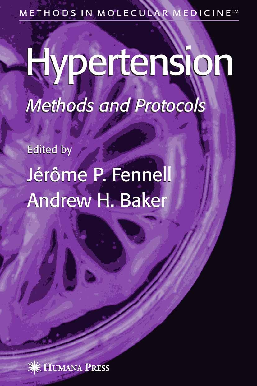 Titlebook: Hypertension; Methods and Protocol Jérôme P. Fennell,Andrew H. Baker Book 2005 Humana Press 2005 blood pressure.cardiovascular.gene therapy Titlebook: Hypertension; Methods and Protocol Jérôme P. Fennell,Andrew H. Baker Book 2005 Humana Press 2005 blood pressure.cardiovascular.gene therapy