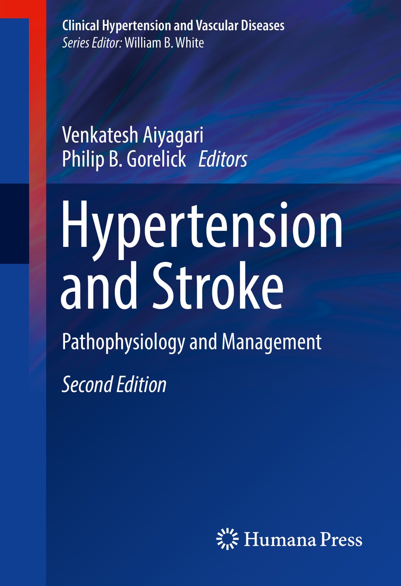 Titlebook: Hypertension and Stroke; Pathophysiology and Venkatesh Aiyagari,Philip B. Gorelick Book 2016Latest edition Springer International Publishi Titlebook: Hypertension and Stroke; Pathophysiology and Venkatesh Aiyagari,Philip B. Gorelick Book 2016Latest edition Springer International Publishi
