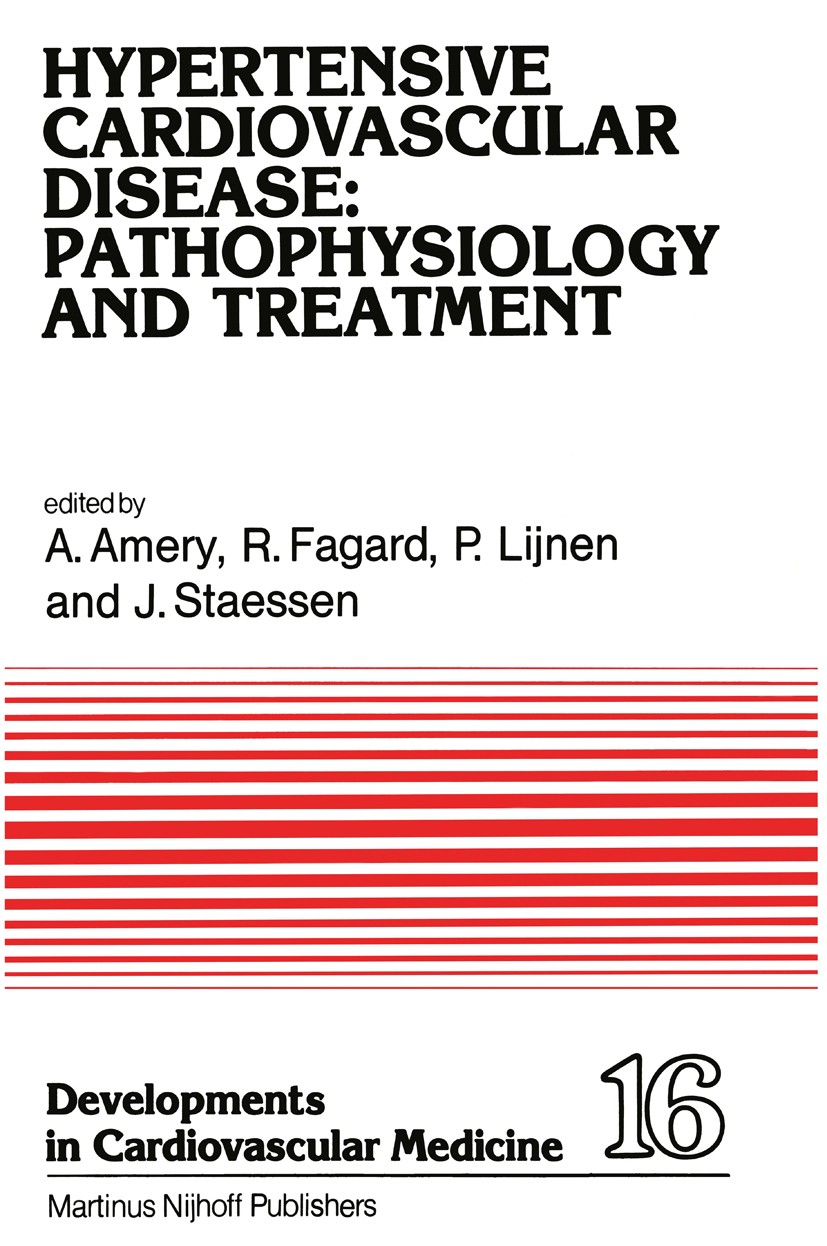 Titlebook: Hypertensive Cardiovascular Disease: Pathophysiology and Treatment; Pathophysiology and A. Amery,R. Fagard,J. Staessen Book 1982 Martinus Titlebook: Hypertensive Cardiovascular Disease: Pathophysiology and Treatment; Pathophysiology and A. Amery,R. Fagard,J. Staessen Book 1982 Martinus