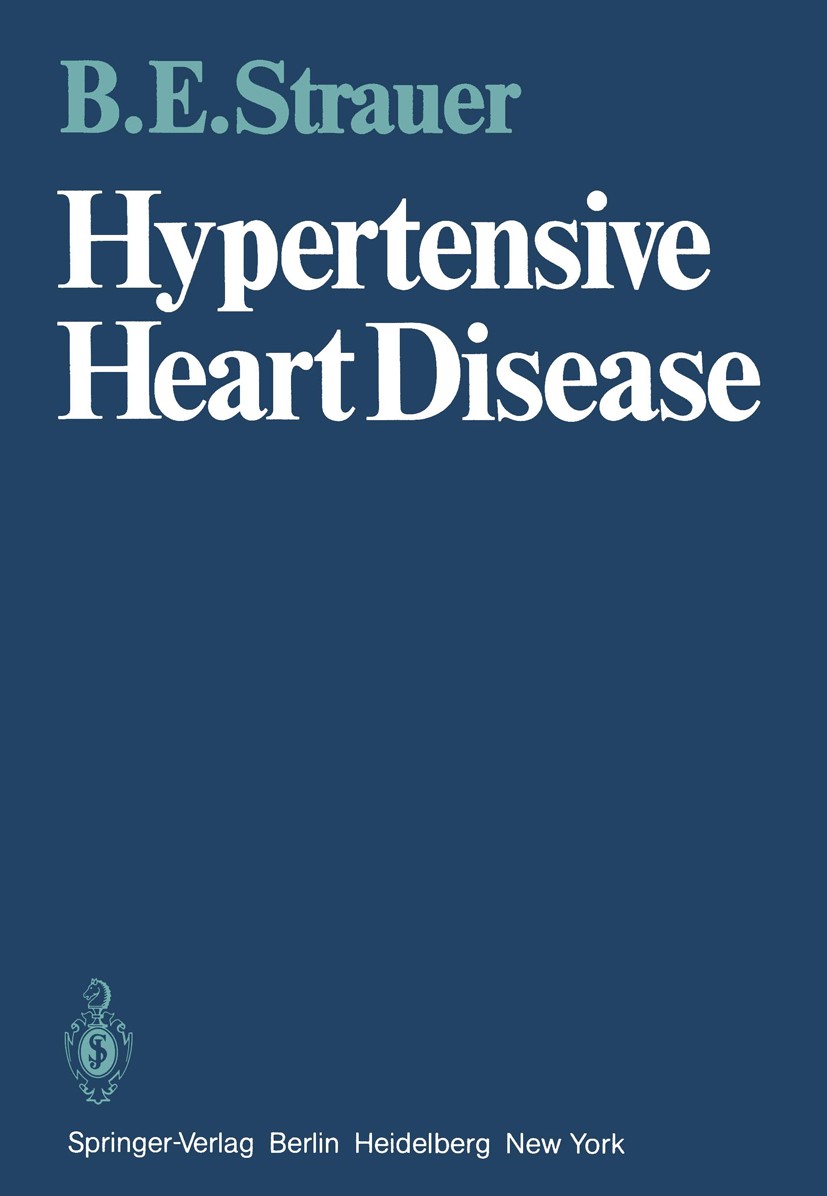 Titlebook: Hypertensive Heart Disease; Bodo-Eckehard Strauer Book 19801st edition Springer-Verlag Berlin Heidelberg 1980 Heart.Herzhypertrophie.Hyper Titlebook: Hypertensive Heart Disease; Bodo-Eckehard Strauer Book 19801st edition Springer-Verlag Berlin Heidelberg 1980 Heart.Herzhypertrophie.Hyper