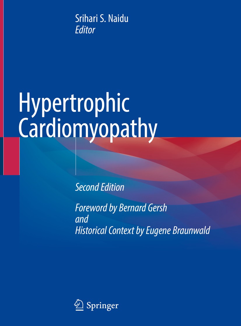 Titlebook: Hypertrophic Cardiomyopathy; Srihari S. Naidu Book 2019Latest edition Springer International Publishing AG, part of Springer Nature 2019 A Titlebook: Hypertrophic Cardiomyopathy; Srihari S. Naidu Book 2019Latest edition Springer International Publishing AG, part of Springer Nature 2019 A