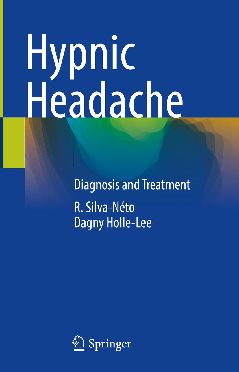 Titlebook: Hypnic Headache; Diagnosis and Treatm R. Silva-Néto,Dagny Holle-Lee Book 2023 The Editor(s) (if applicable) and The Author(s), under exclus Titlebook: Hypnic Headache; Diagnosis and Treatm R. Silva-Néto,Dagny Holle-Lee Book 2023 The Editor(s) (if applicable) and The Author(s), under exclus