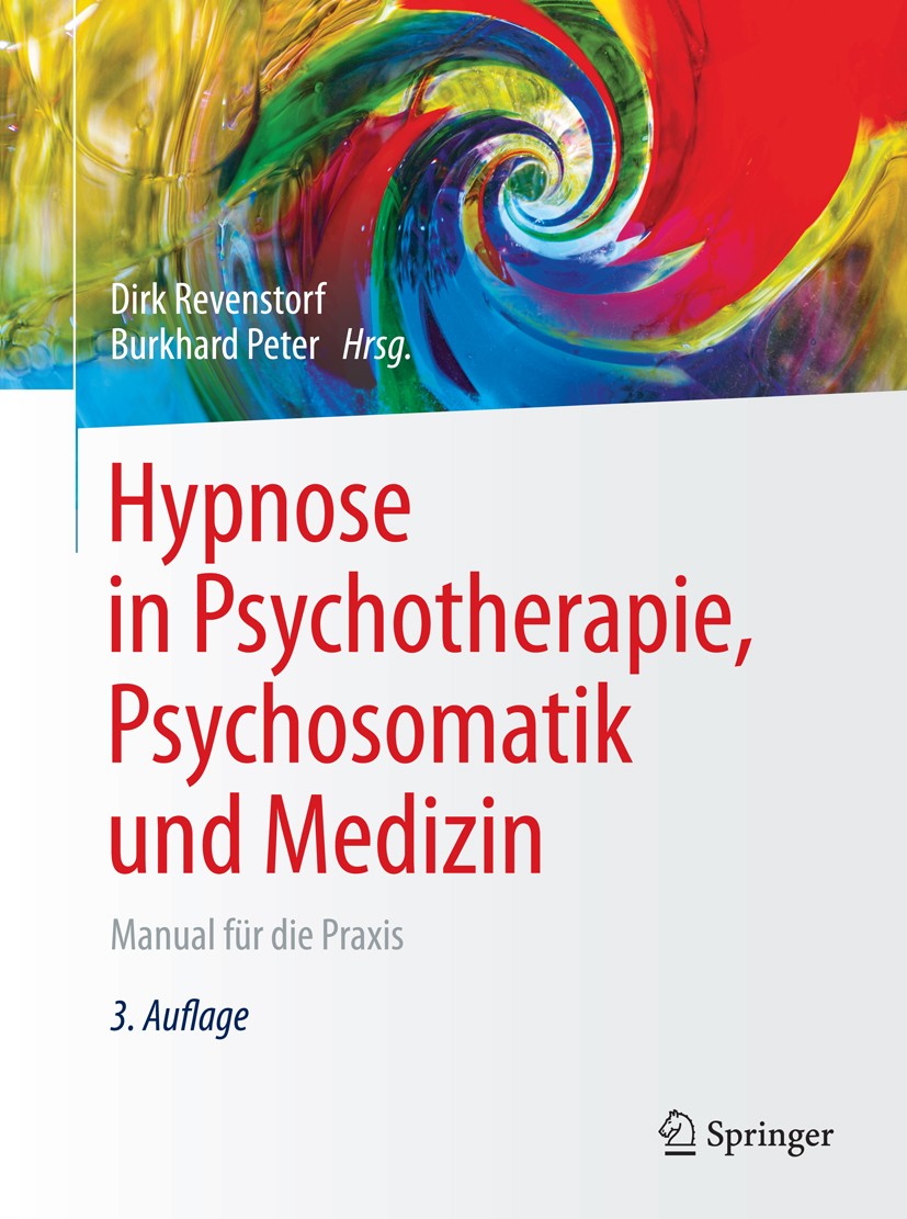 Titlebook: Hypnose in Psychotherapie, Psychosomatik und Medizin; Manual für die Praxi Dirk Revenstorf,Burkhard Peter Book 20153rd edition Springer-Ver Titlebook: Hypnose in Psychotherapie, Psychosomatik und Medizin; Manual für die Praxi Dirk Revenstorf,Burkhard Peter Book 20153rd edition Springer-Ver