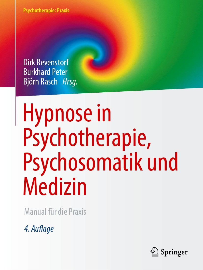 Titlebook: Hypnose in Psychotherapie, Psychosomatik und Medizin; Manual für die Praxi Dirk Revenstorf,Burkhard Peter,Björn Rasch Book 2023Latest editi Titlebook: Hypnose in Psychotherapie, Psychosomatik und Medizin; Manual für die Praxi Dirk Revenstorf,Burkhard Peter,Björn Rasch Book 2023Latest editi