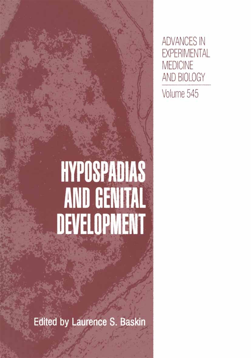 Titlebook: Hypospadias and Genital Development; Laurence S. Baskin Conference proceedings 2004 The Editor(s) (if applicable) and The Author(s), under Titlebook: Hypospadias and Genital Development; Laurence S. Baskin Conference proceedings 2004 The Editor(s) (if applicable) and The Author(s), under