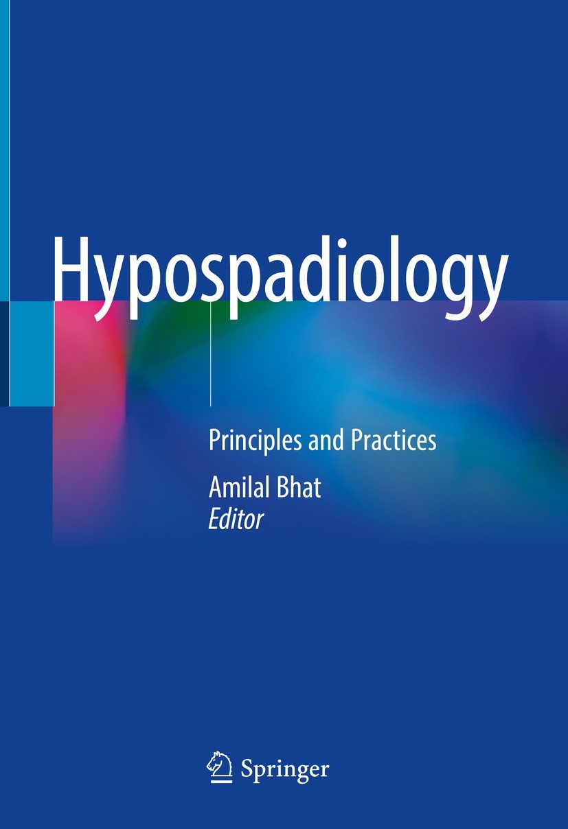Titlebook: Hypospadiology; Principles and Pract Amilal Bhat Book 2022 The Editor(s) (if applicable) and The Author(s), under exclusive license to Spri Titlebook: Hypospadiology; Principles and Pract Amilal Bhat Book 2022 The Editor(s) (if applicable) and The Author(s), under exclusive license to Spri