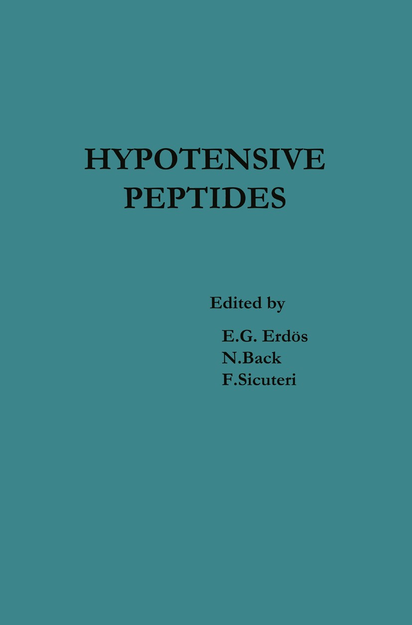 Titlebook: Hypotensive Peptides; Proceedings of the I Ervin G. Erdös (Professor of Pharmacology),Nathan Conference proceedings 1966 Springer-Verlag N Titlebook: Hypotensive Peptides; Proceedings of the I Ervin G. Erdös (Professor of Pharmacology),Nathan Conference proceedings 1966 Springer-Verlag N
