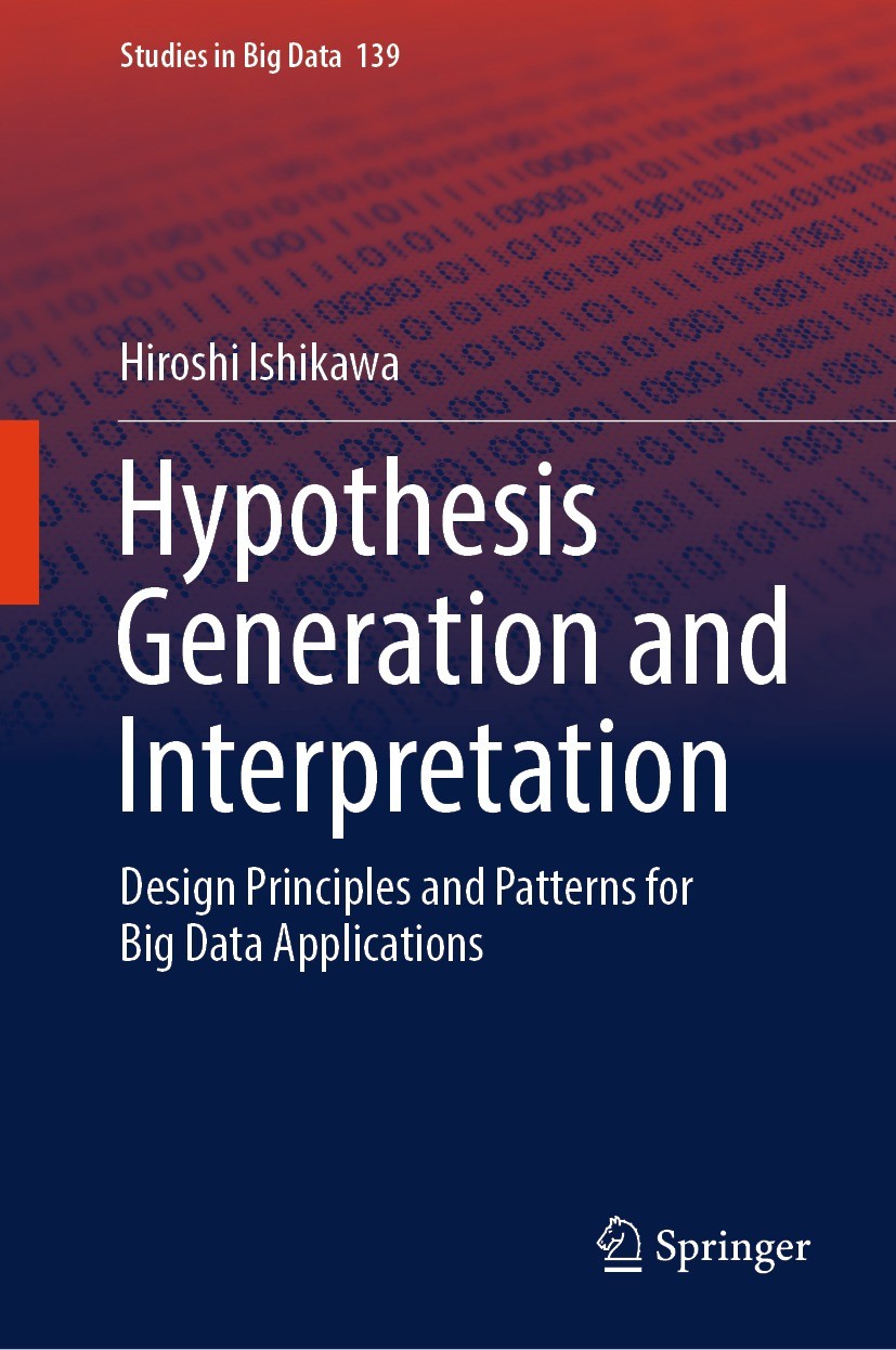 Titlebook: Hypothesis Generation and Interpretation; Design Principles an Hiroshi Ishikawa Book 2024 The Editor(s) (if applicable) and The Author(s), Titlebook: Hypothesis Generation and Interpretation; Design Principles an Hiroshi Ishikawa Book 2024 The Editor(s) (if applicable) and The Author(s),