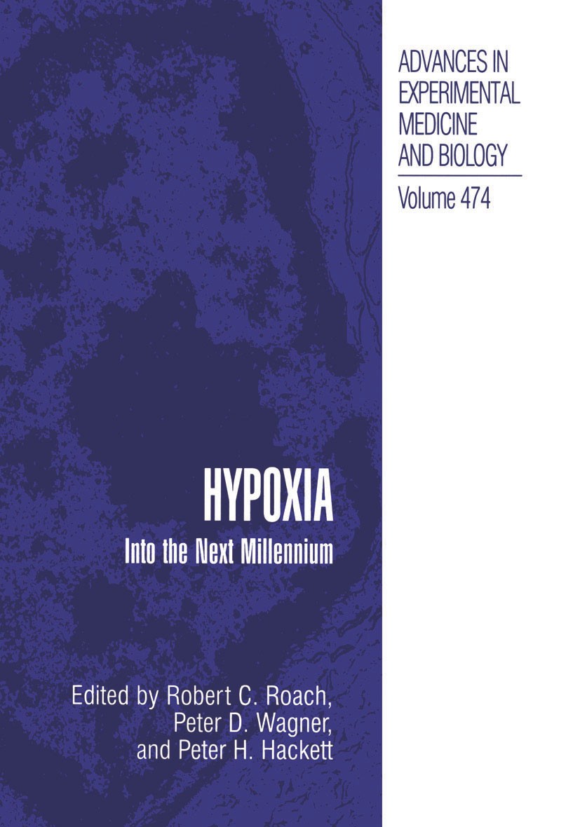 Titlebook: Hypoxia; Into the Next Millen Robert C. Roach,Peter D. Wagner,Peter H. Hackett Book 1999 The Editor(s) (if applicable) and The Author(s), u Titlebook: Hypoxia; Into the Next Millen Robert C. Roach,Peter D. Wagner,Peter H. Hackett Book 1999 The Editor(s) (if applicable) and The Author(s), u