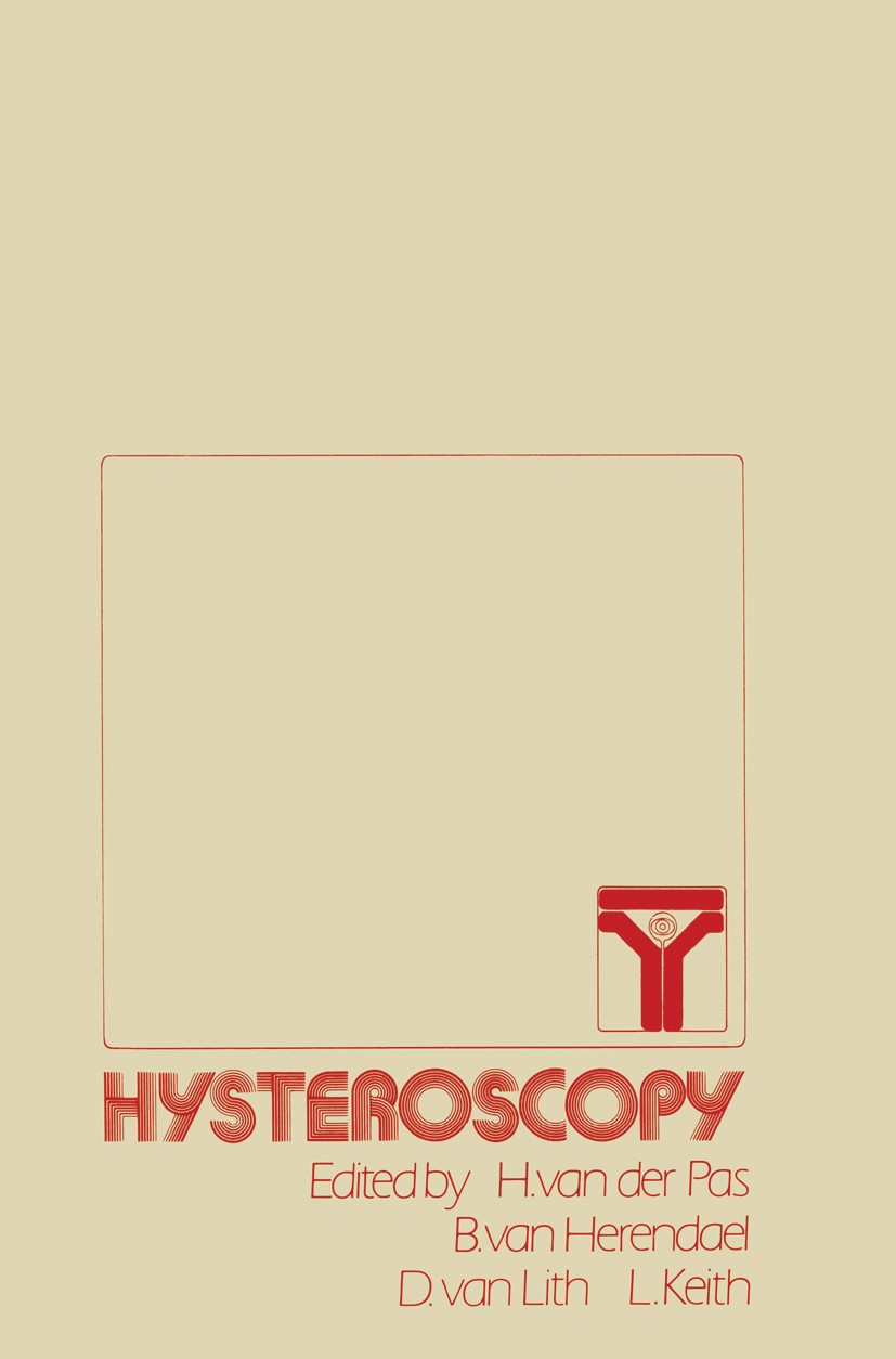 Titlebook: Hysteroscopy; Harry Pas (Academic Consultant),Bruno J. Herendael Book 1983 MTP Press Limited 1983 Endometrium.complications.fertility.infe Titlebook: Hysteroscopy; Harry Pas (Academic Consultant),Bruno J. Herendael Book 1983 MTP Press Limited 1983 Endometrium.complications.fertility.infe