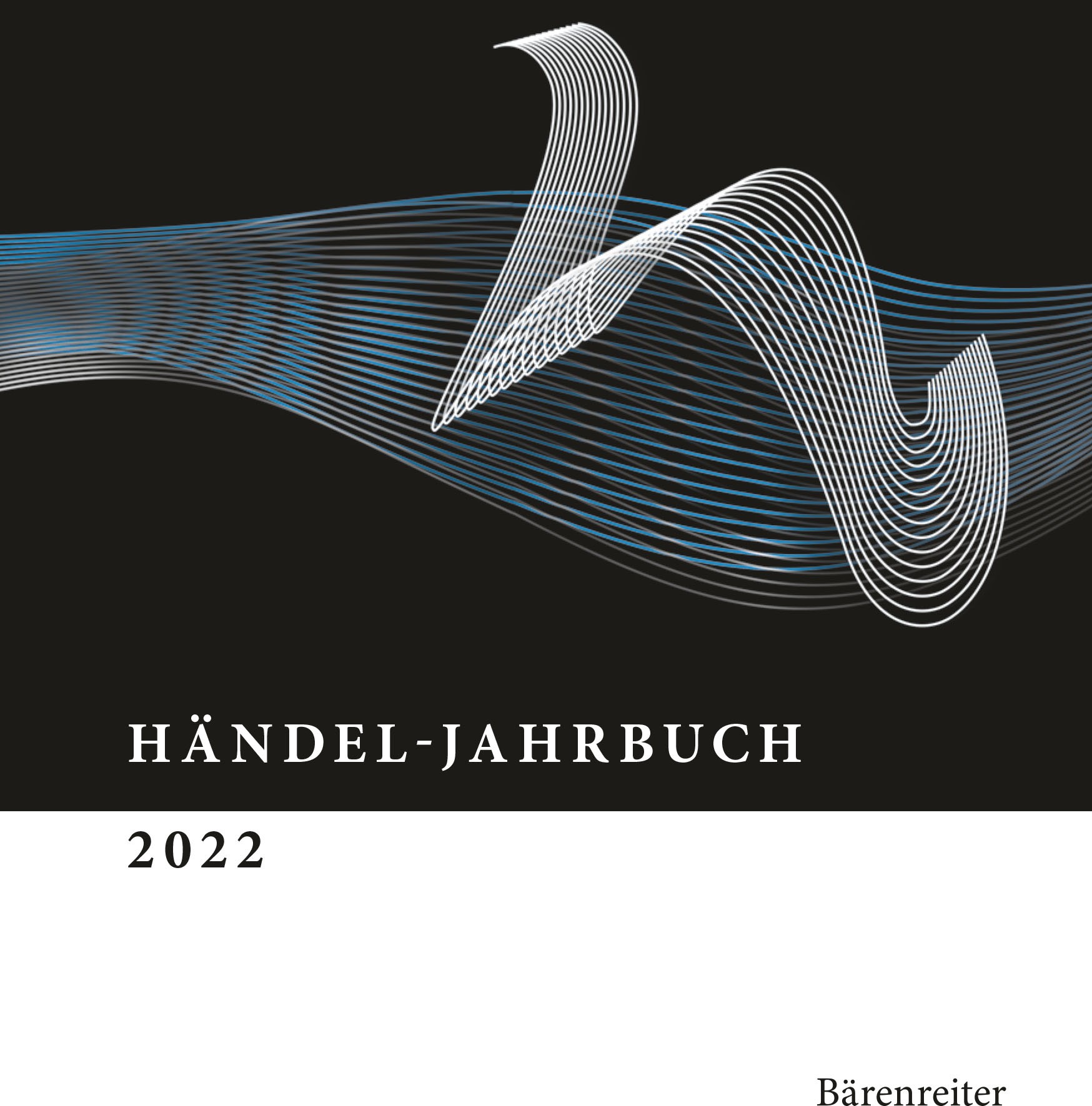 Titlebook: Händel-Jahrbuch 2022, 68. Jahrgang; Georg-Friedrich-Händel-Gesellschaft e.V. Book 2022Latest edition Bärenreiter-Verlag Karl Vötterle GmbH Titlebook: Händel-Jahrbuch 2022, 68. Jahrgang; Georg-Friedrich-Händel-Gesellschaft e.V. Book 2022Latest edition Bärenreiter-Verlag Karl Vötterle GmbH