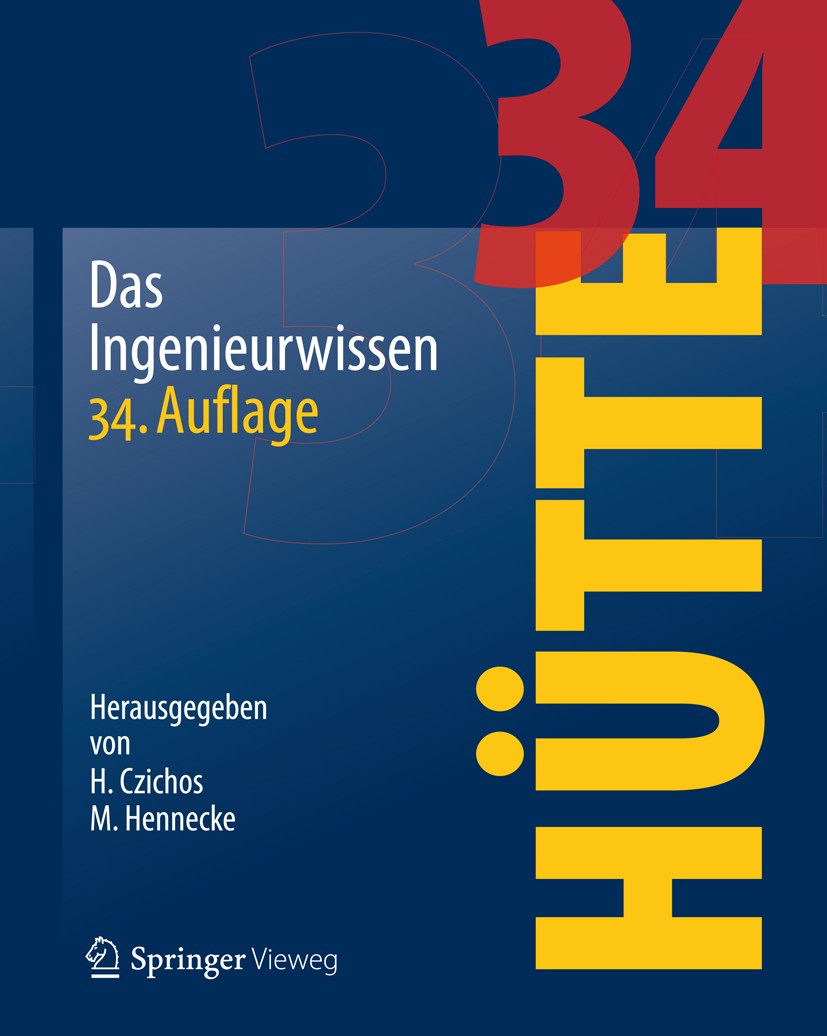 Titlebook: HÜTTE - Das Ingenieurwissen; Horst Czichos,Manfred Hennecke Book 2012Latest edition Springer-Verlag Berlin Heidelberg 2012 Betriebswirtsch Titlebook: HÜTTE - Das Ingenieurwissen; Horst Czichos,Manfred Hennecke Book 2012Latest edition Springer-Verlag Berlin Heidelberg 2012 Betriebswirtsch
