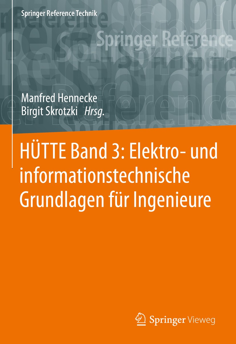 Titlebook: HÜTTE Band 3: Elektro- und informationstechnische Grundlagen für Ingenieure; Manfred Hennecke,Birgit Skrotzki Book 2023Latest edition Der/ Titlebook: HÜTTE Band 3: Elektro- und informationstechnische Grundlagen für Ingenieure; Manfred Hennecke,Birgit Skrotzki Book 2023Latest edition Der/