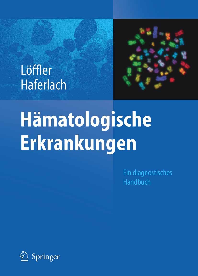 Titlebook: Hämatologische Erkrankungen; Ein diagnostisches H Helmut Löffler,Torsten Haferlach Book 20101st edition Springer-Verlag Berlin Heidelberg 2 Titlebook: Hämatologische Erkrankungen; Ein diagnostisches H Helmut Löffler,Torsten Haferlach Book 20101st edition Springer-Verlag Berlin Heidelberg 2
