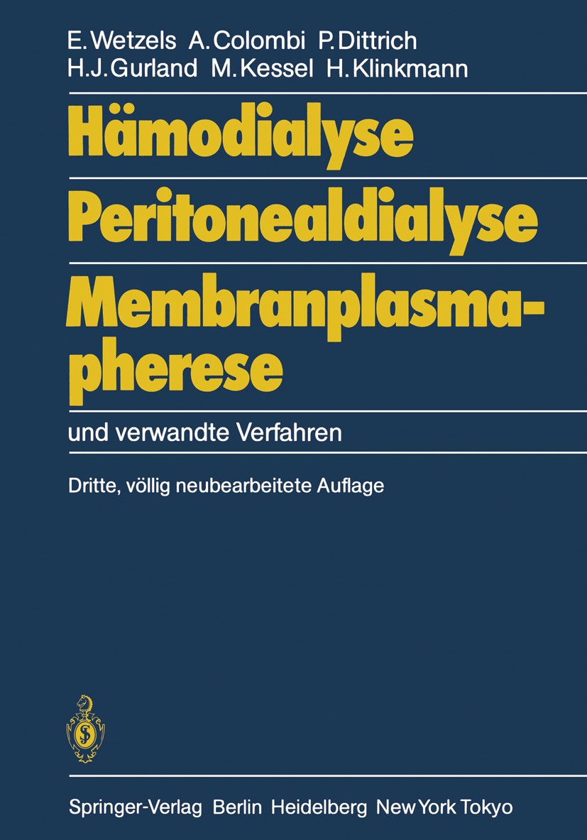 Titlebook: Hämodialyse, Peritonealdialyse, Membranplasmapherese; und verwandte Verfah Egon Wetzels,Aldo Colombi,Horst Klinkmann Book 1986Latest editio Titlebook: Hämodialyse, Peritonealdialyse, Membranplasmapherese; und verwandte Verfah Egon Wetzels,Aldo Colombi,Horst Klinkmann Book 1986Latest editio