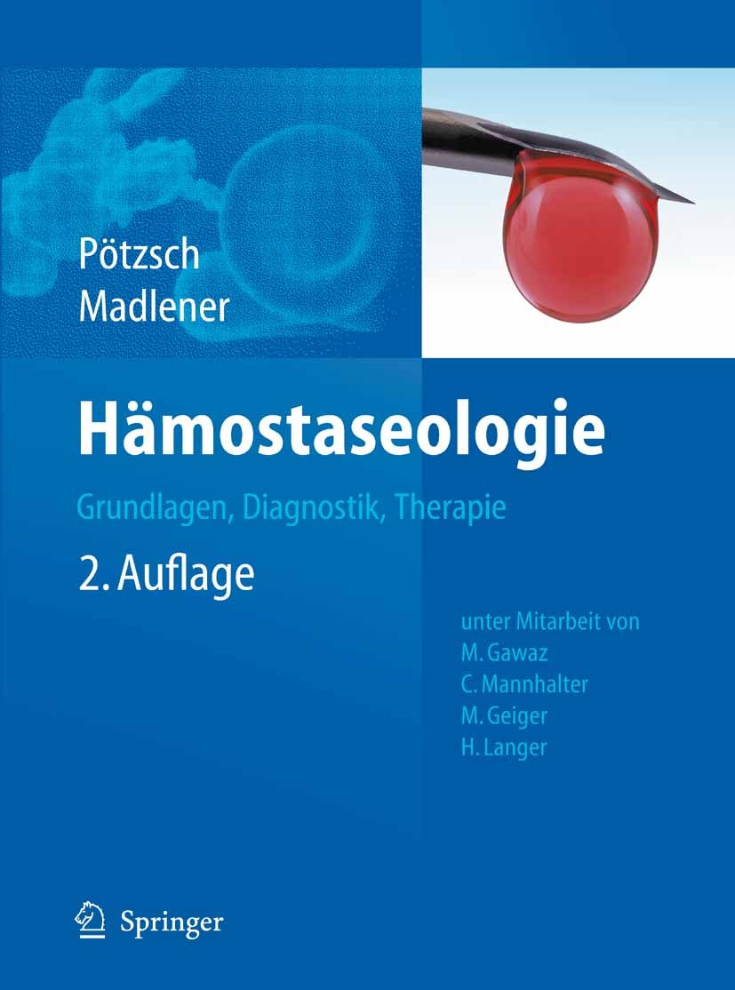 Titlebook: Hämostaseologie; Grundlagen, Diagnost Bernd Pötzsch,Katharina Madlener Book 2010Latest edition Springer-Verlag Berlin Heidelberg 2010 Diagn Titlebook: Hämostaseologie; Grundlagen, Diagnost Bernd Pötzsch,Katharina Madlener Book 2010Latest edition Springer-Verlag Berlin Heidelberg 2010 Diagn