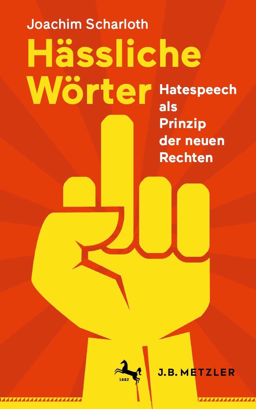 Titlebook: Hässliche Wörter; Hatespeech als Prinz Joachim Scharloth Book 2021 Der/die Herausgeber bzw. der/die Autor(en), exklusiv lizenziert an Sprin Titlebook: Hässliche Wörter; Hatespeech als Prinz Joachim Scharloth Book 2021 Der/die Herausgeber bzw. der/die Autor(en), exklusiv lizenziert an Sprin