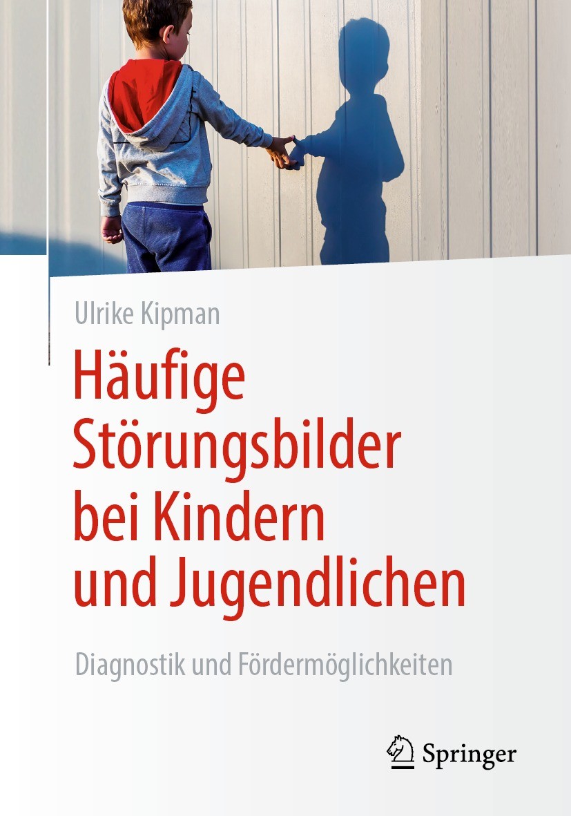 Titlebook: Häufige Störungsbilder bei Kindern und Jugendlichen; Diagnostik und Förde Ulrike Kipman Book 2021 Der/die Herausgeber bzw. der/die Autor(en Titlebook: Häufige Störungsbilder bei Kindern und Jugendlichen; Diagnostik und Förde Ulrike Kipman Book 2021 Der/die Herausgeber bzw. der/die Autor(en