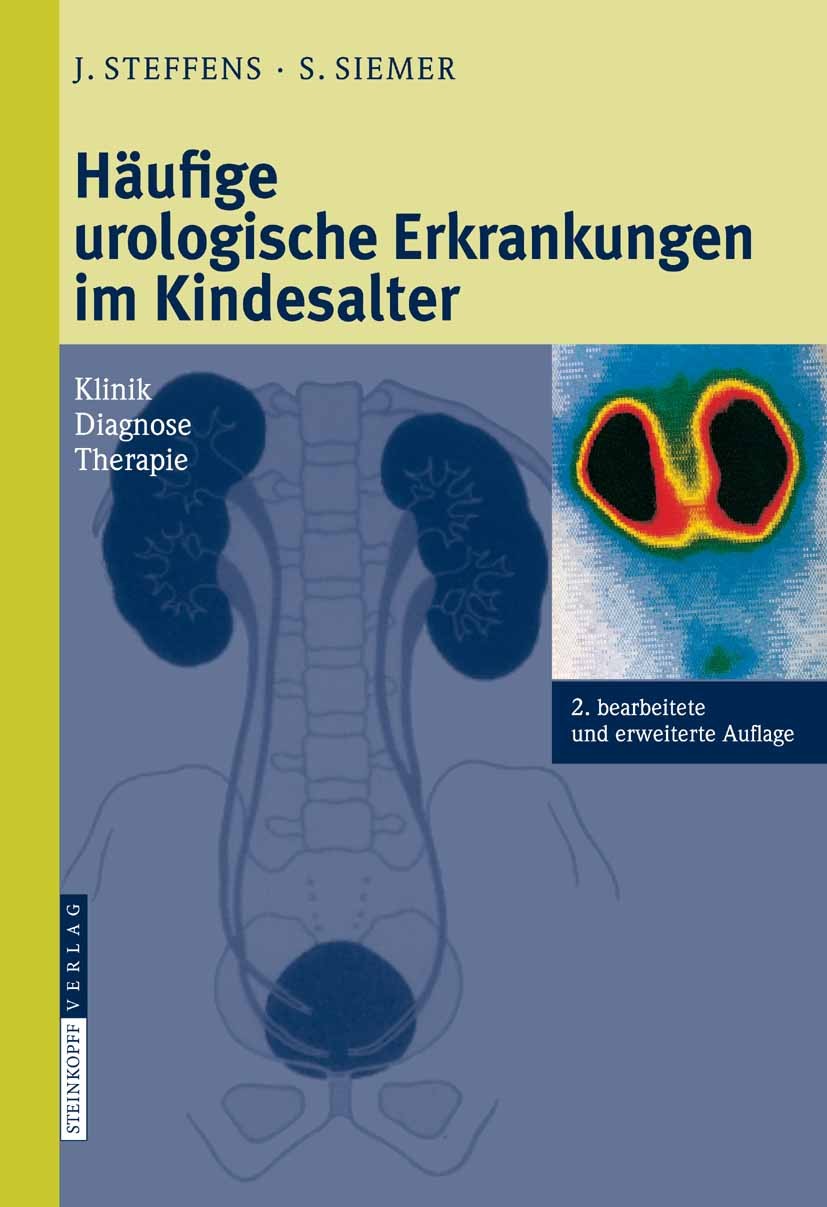 Titlebook: Häufige urologische Erkrankungen im Kindesalter; Klinik Diagnose Ther Joachim Steffens,Stefan Siemer Book 2008Latest edition Steinkopff-Ver Titlebook: Häufige urologische Erkrankungen im Kindesalter; Klinik Diagnose Ther Joachim Steffens,Stefan Siemer Book 2008Latest edition Steinkopff-Ver