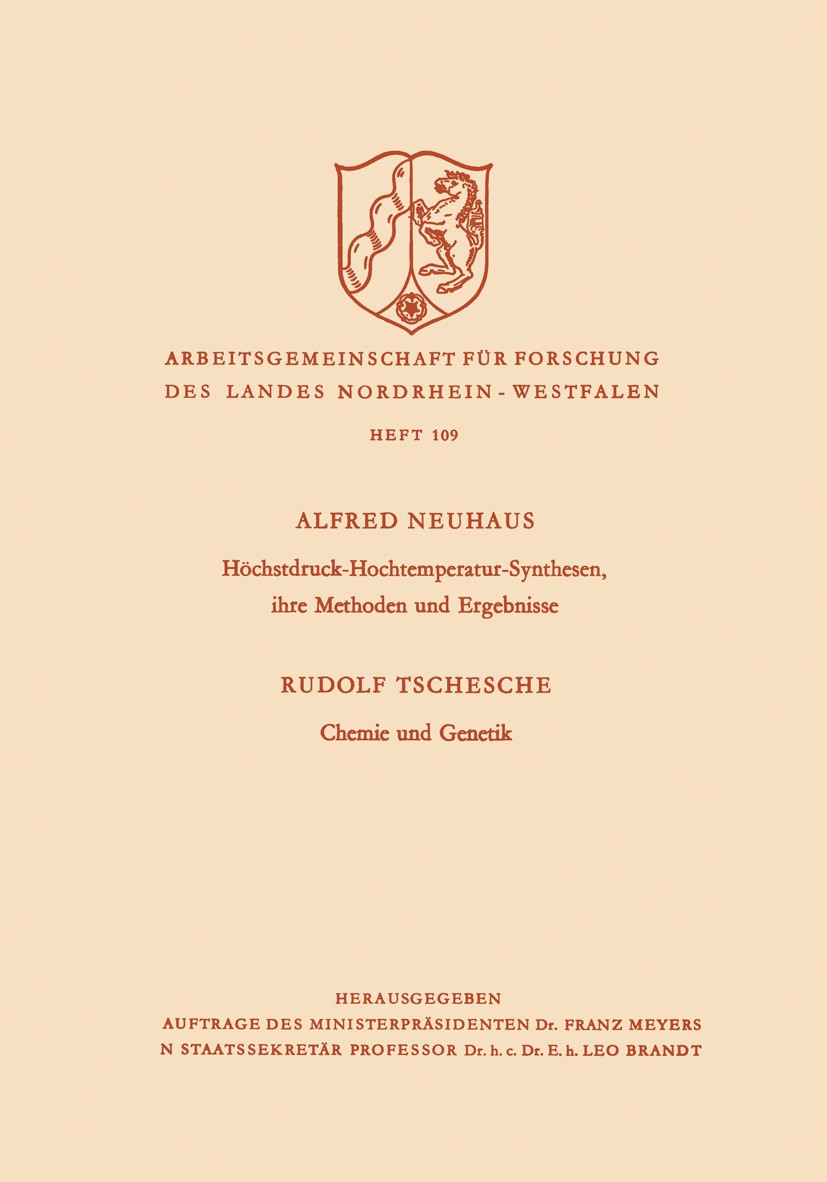 Titlebook: Höchstdruck-Hochtemperatur-Synthesen, ihre Methoden und Ergebnisse. Chemie und Genetik; Alfred Neuhaus,Rudolf Tschesche Book 1962 Springer Titlebook: Höchstdruck-Hochtemperatur-Synthesen, ihre Methoden und Ergebnisse. Chemie und Genetik; Alfred Neuhaus,Rudolf Tschesche Book 1962 Springer