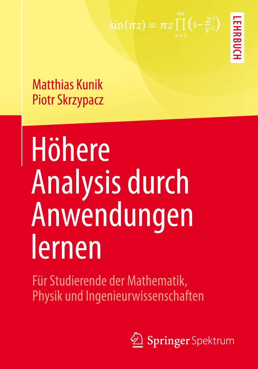 Titlebook: Höhere Analysis durch Anwendungen lernen; Für Studierende der Matthias Kunik,Piotr Skrzypacz Textbook 2014 Springer Fachmedien Wiesbaden 2 Titlebook: Höhere Analysis durch Anwendungen lernen; Für Studierende der Matthias Kunik,Piotr Skrzypacz Textbook 2014 Springer Fachmedien Wiesbaden 2