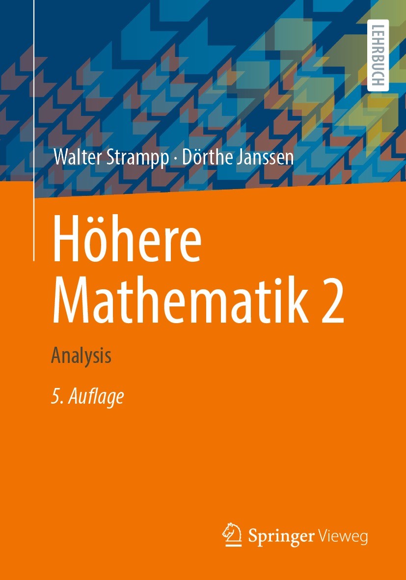 Titlebook: Höhere Mathematik 2; Analysis Walter Strampp,Dörthe Janssen Textbook 2021Latest edition Der/die Herausgeber bzw. der/die Autor(en), exklusi Titlebook: Höhere Mathematik 2; Analysis Walter Strampp,Dörthe Janssen Textbook 2021Latest edition Der/die Herausgeber bzw. der/die Autor(en), exklusi
