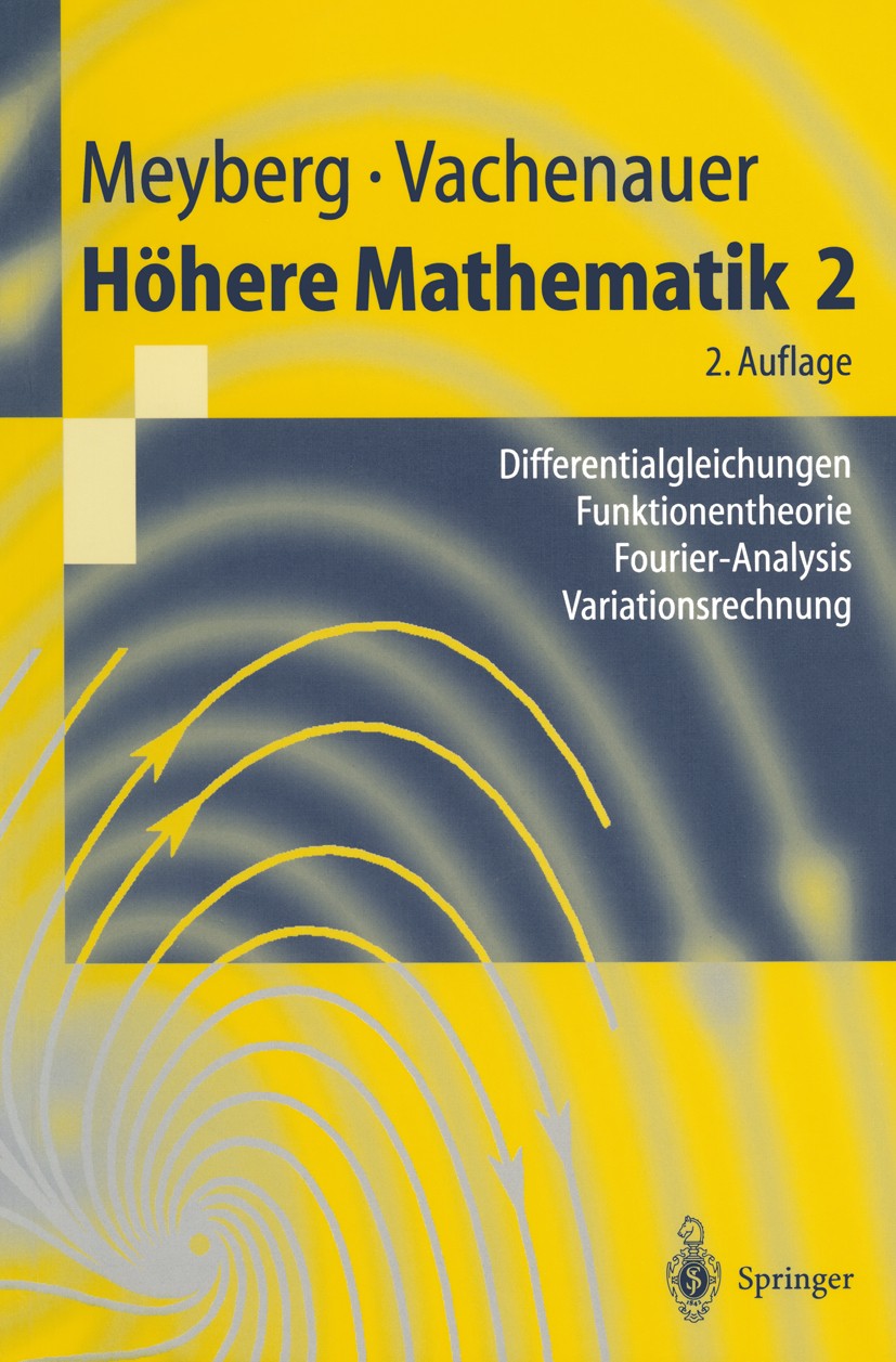 Titlebook: Höhere Mathematik 2; Differentialgleichun Kurt Meyberg,Peter Vachenauer Textbook 19972nd edition Springer-Verlag Berlin Heidelberg 1997 Ana Titlebook: Höhere Mathematik 2; Differentialgleichun Kurt Meyberg,Peter Vachenauer Textbook 19972nd edition Springer-Verlag Berlin Heidelberg 1997 Ana