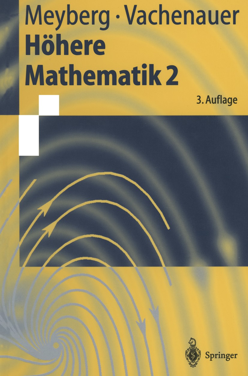 Titlebook: Höhere Mathematik 2; Differentialgleichun Kurt Meyberg,Peter Vachenauer Textbook 19993rd edition Springer-Verlag Berlin Heidelberg 1999 Ana Titlebook: Höhere Mathematik 2; Differentialgleichun Kurt Meyberg,Peter Vachenauer Textbook 19993rd edition Springer-Verlag Berlin Heidelberg 1999 Ana