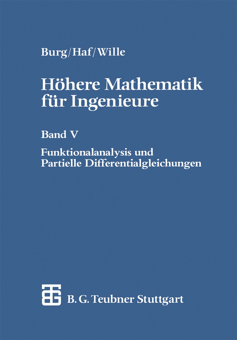 Titlebook: Höhere Mathematik für Ingenieure; Band V Funktionalana Herbert Haf Textbook 1991 B. G. Teubner Stuttgart 1991 Anfangswertproblem.Differenti Titlebook: Höhere Mathematik für Ingenieure; Band V Funktionalana Herbert Haf Textbook 1991 B. G. Teubner Stuttgart 1991 Anfangswertproblem.Differenti