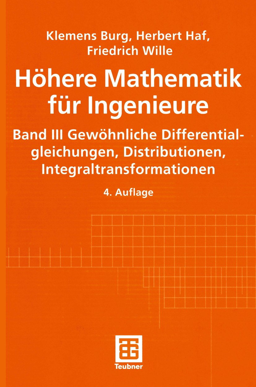 Titlebook: Höhere Mathematik für Ingenieure; Band III Gewöhnliche Klemens Burg,Herbert Haf,Friedrich Wille,Herbert H Textbook 20024th edition Springer Titlebook: Höhere Mathematik für Ingenieure; Band III Gewöhnliche Klemens Burg,Herbert Haf,Friedrich Wille,Herbert H Textbook 20024th edition Springer
