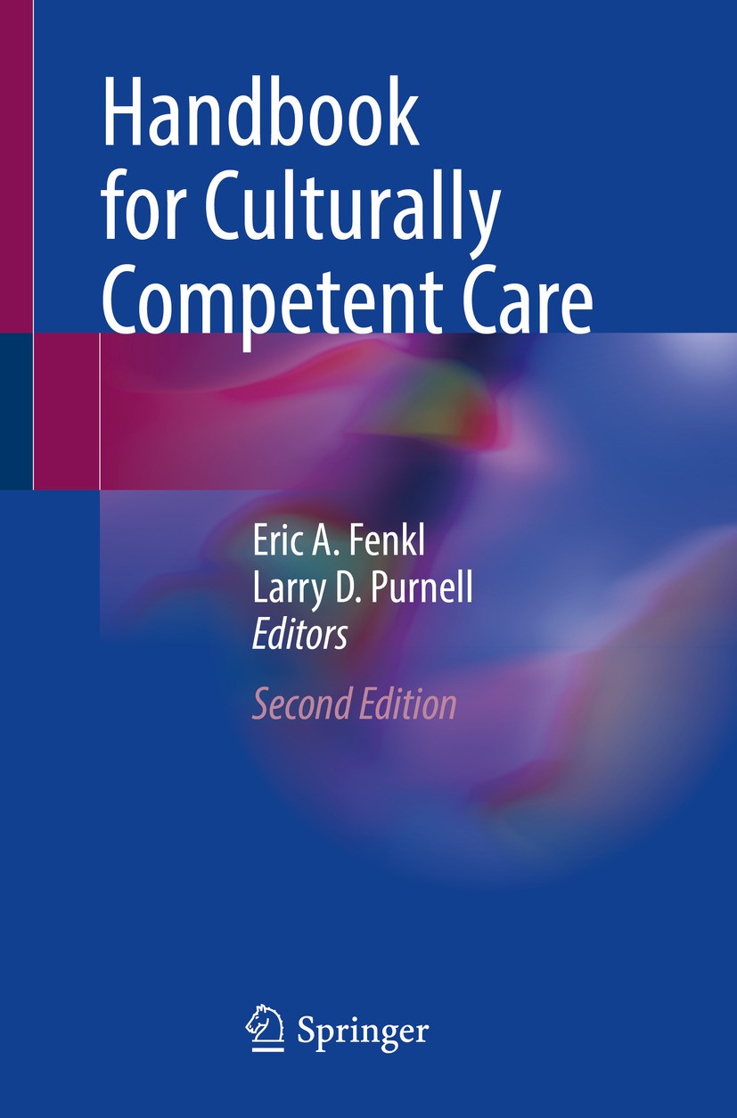 Titlebook: Handbook for Culturally Competent Care; Eric A. Fenkl,Larry D. Purnell Book 2024Latest edition The Editor(s) (if applicable) and The Autho Titlebook: Handbook for Culturally Competent Care; Eric A. Fenkl,Larry D. Purnell Book 2024Latest edition The Editor(s) (if applicable) and The Autho