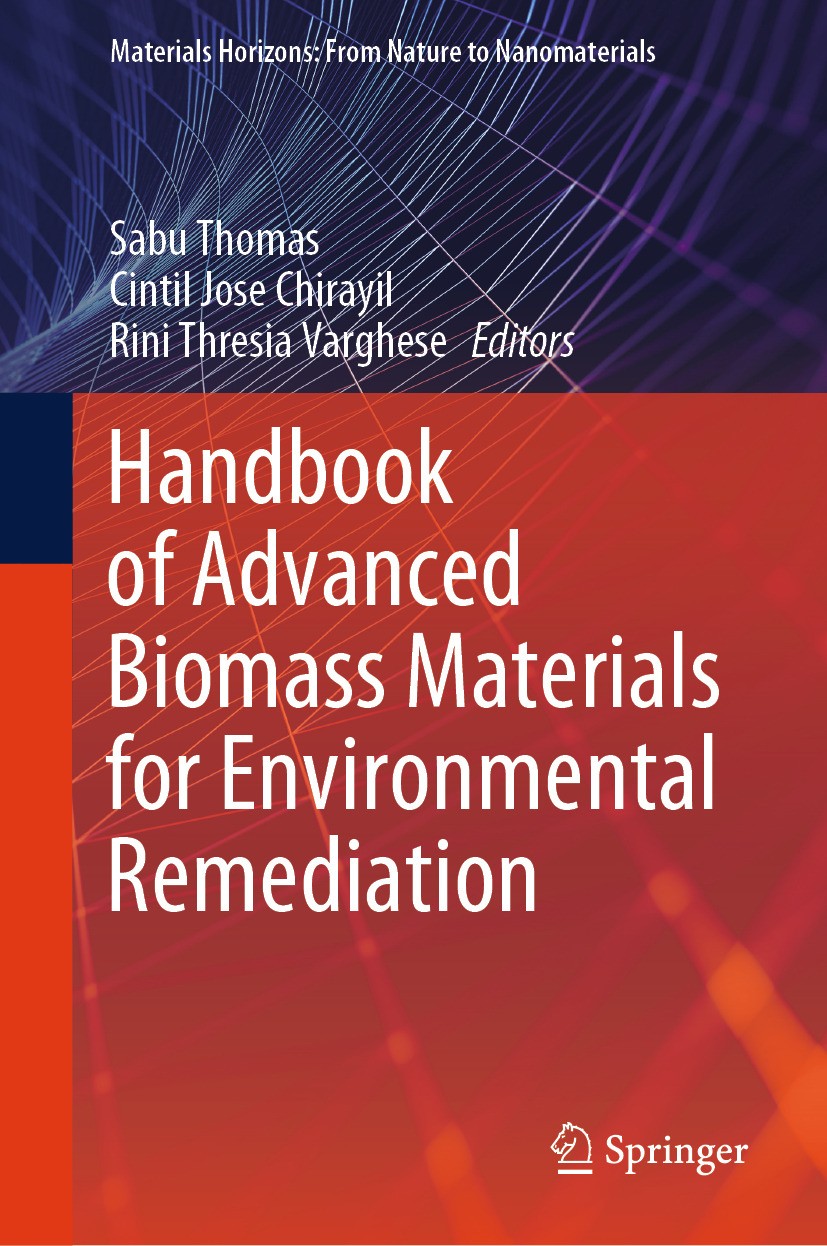 Titlebook: Handbook of Advanced Biomass Materials for Environmental Remediation; Sabu Thomas,Cintil Jose Chirayil,Rini Thresia Varg Book 2024 The Edi Titlebook: Handbook of Advanced Biomass Materials for Environmental Remediation; Sabu Thomas,Cintil Jose Chirayil,Rini Thresia Varg Book 2024 The Edi
