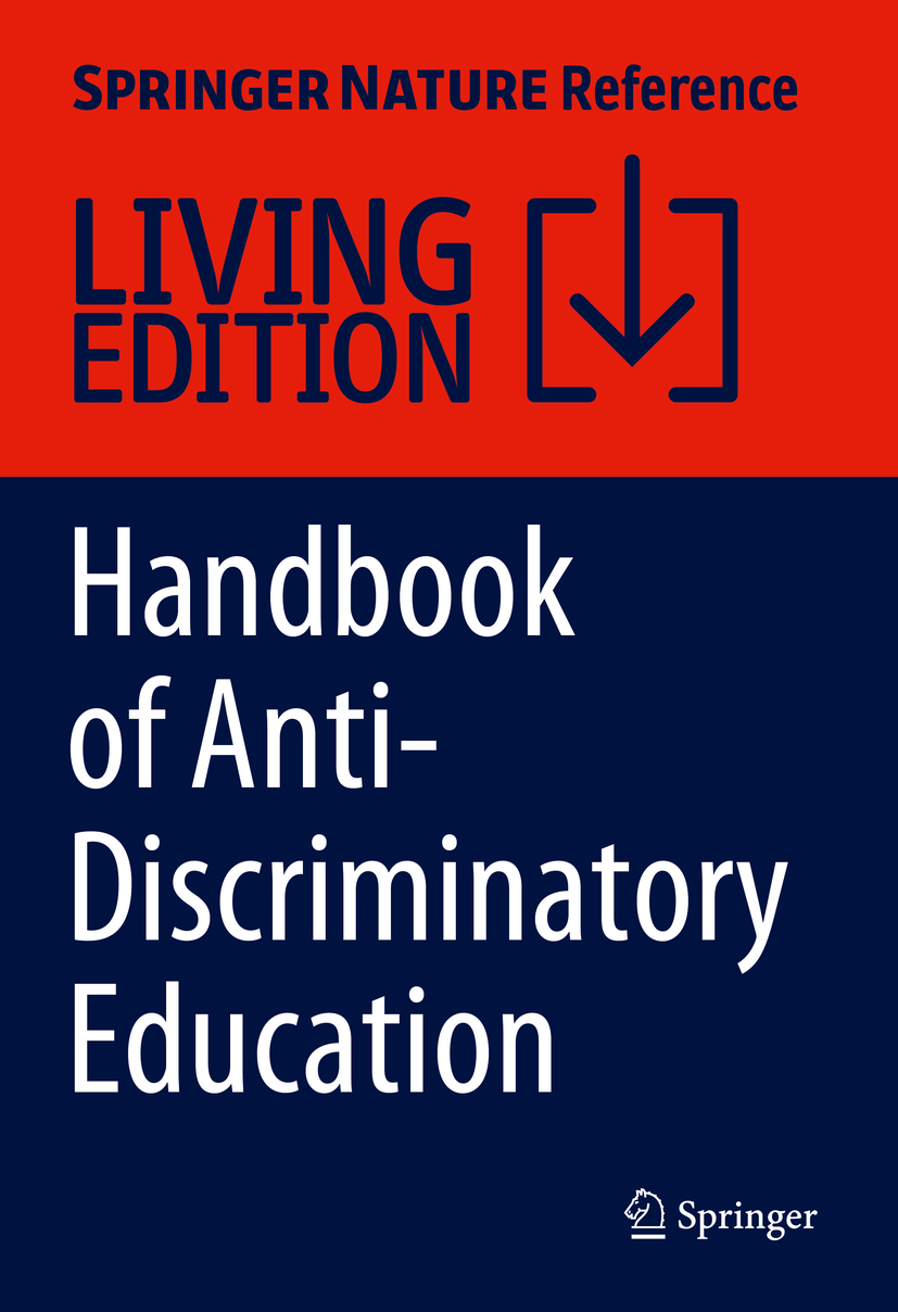 Titlebook: Handbook of Anti-Discriminatory Education; Ardavan Eizadirad,Peter Pericles Trifonas Living reference work 2025Latest edition Child and Y Titlebook: Handbook of Anti-Discriminatory Education; Ardavan Eizadirad,Peter Pericles Trifonas Living reference work 2025Latest edition Child and Y