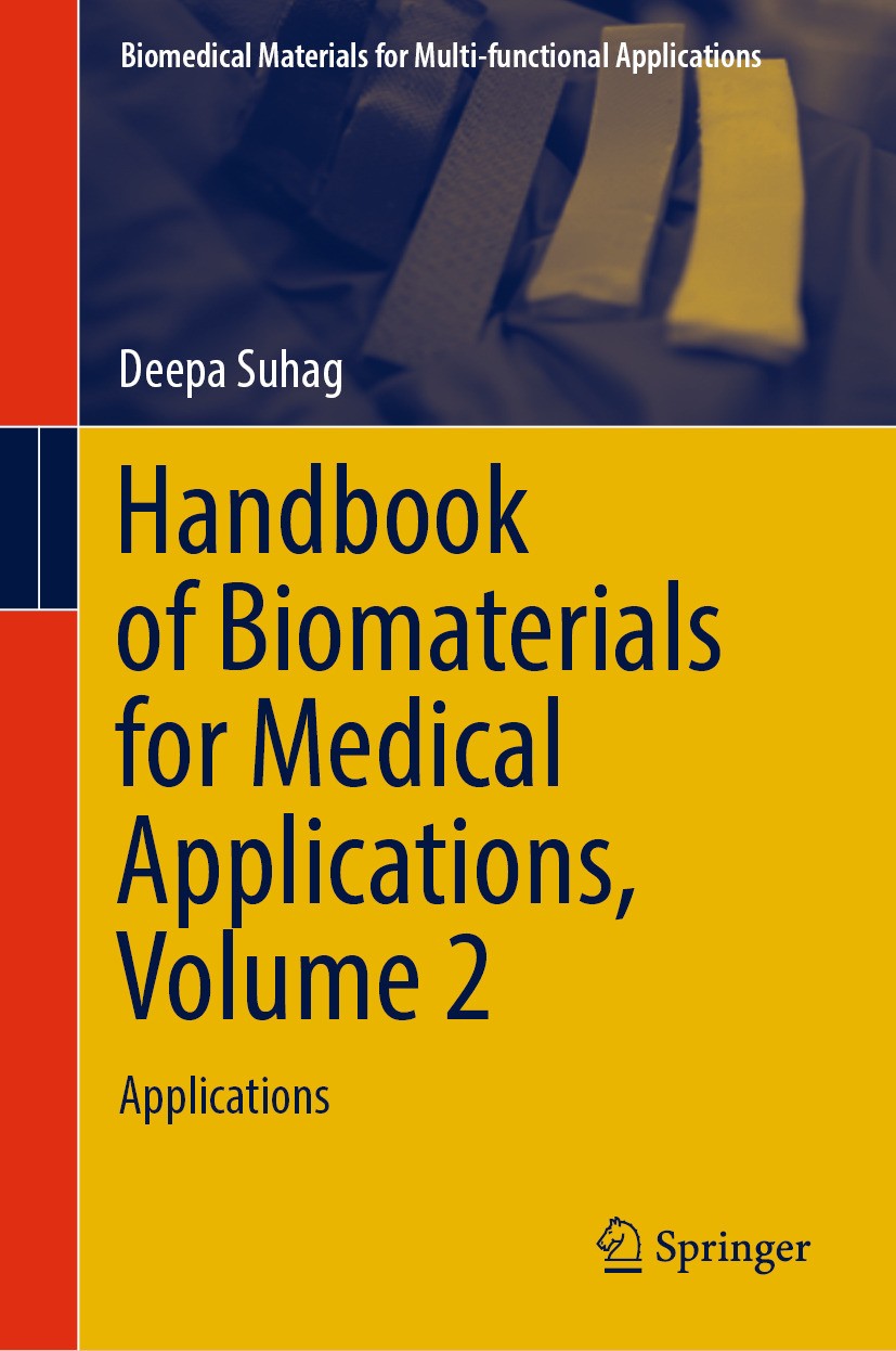 Titlebook: Handbook of Biomaterials for Medical Applications, Volume 2; Applications Deepa Suhag Book 2024 The Editor(s) (if applicable) and The Autho Titlebook: Handbook of Biomaterials for Medical Applications, Volume 2; Applications Deepa Suhag Book 2024 The Editor(s) (if applicable) and The Autho