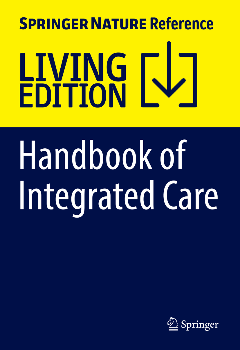 Titlebook: Handbook of Integrated Care; Volker Amelung,Viktoria Stein,Anna-Sophia Beese Living reference work 20250th edition Health care.Health car Titlebook: Handbook of Integrated Care; Volker Amelung,Viktoria Stein,Anna-Sophia Beese Living reference work 20250th edition Health care.Health car