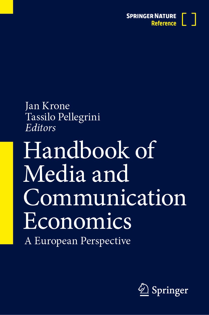 Titlebook: Handbook of Media and Communication Economics; A European Perspecti Jan Krone,Tassilo Pellegrini Reference work 2024 Springer Fachmedien Wi Titlebook: Handbook of Media and Communication Economics; A European Perspecti Jan Krone,Tassilo Pellegrini Reference work 2024 Springer Fachmedien Wi
