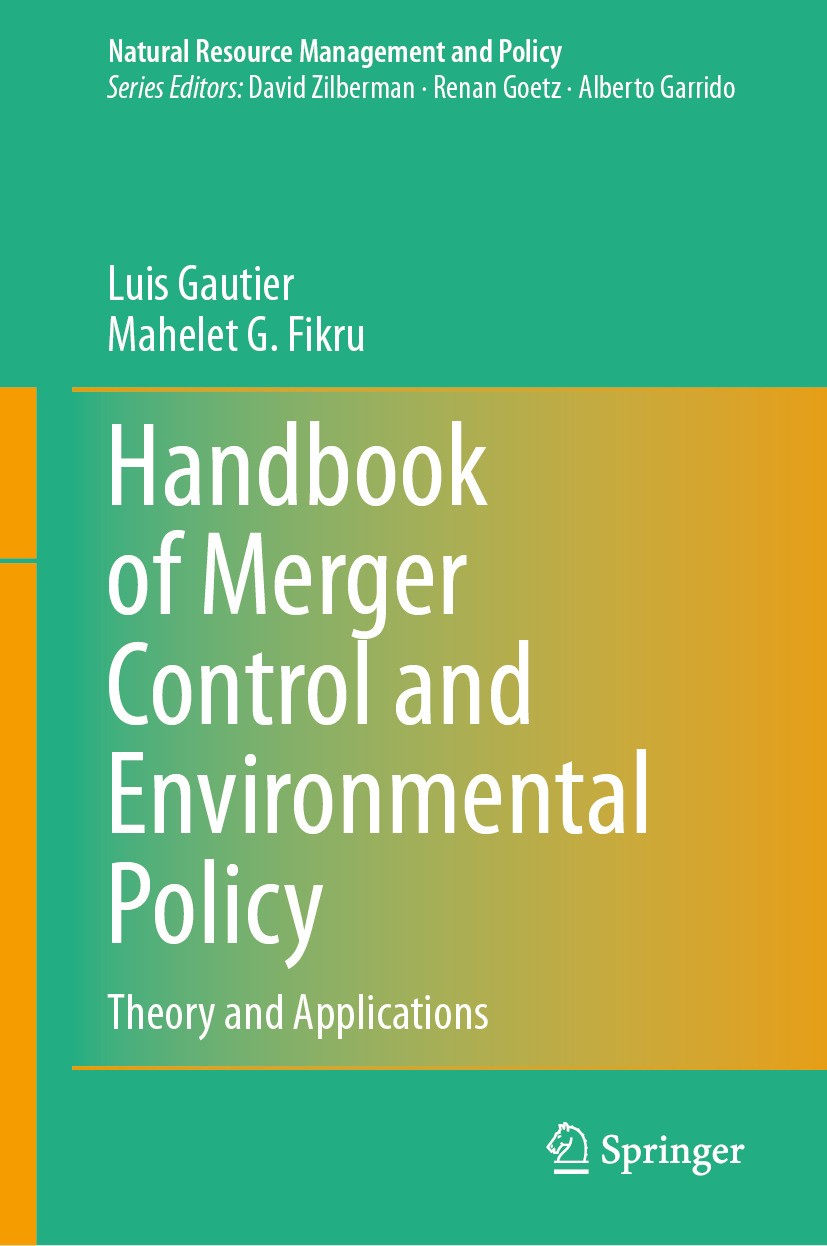 Titlebook: Handbook of Merger Control and Environmental Policy; Theory and Applicati Luis Gautier,Mahelet G. Fikru Book 2024 The Editor(s) (if applica Titlebook: Handbook of Merger Control and Environmental Policy; Theory and Applicati Luis Gautier,Mahelet G. Fikru Book 2024 The Editor(s) (if applica