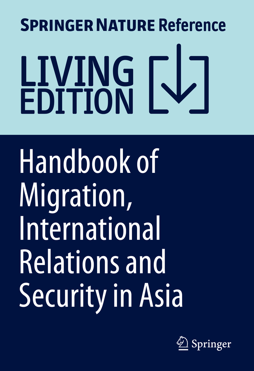 Titlebook: Handbook of Migration, International Relations and Security in Asia; AKM Ahsan Ullah Living reference work 2025Latest edition Migration.G Titlebook: Handbook of Migration, International Relations and Security in Asia; AKM Ahsan Ullah Living reference work 2025Latest edition Migration.G