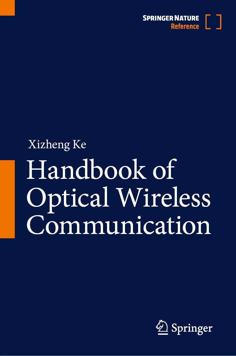 Titlebook: Handbook of Optical Wireless Communication; Xizheng Ke Reference work 2024 Springer Nature Singapore Pte Ltd. 2024 Optical wireless commun Titlebook: Handbook of Optical Wireless Communication; Xizheng Ke Reference work 2024 Springer Nature Singapore Pte Ltd. 2024 Optical wireless commun