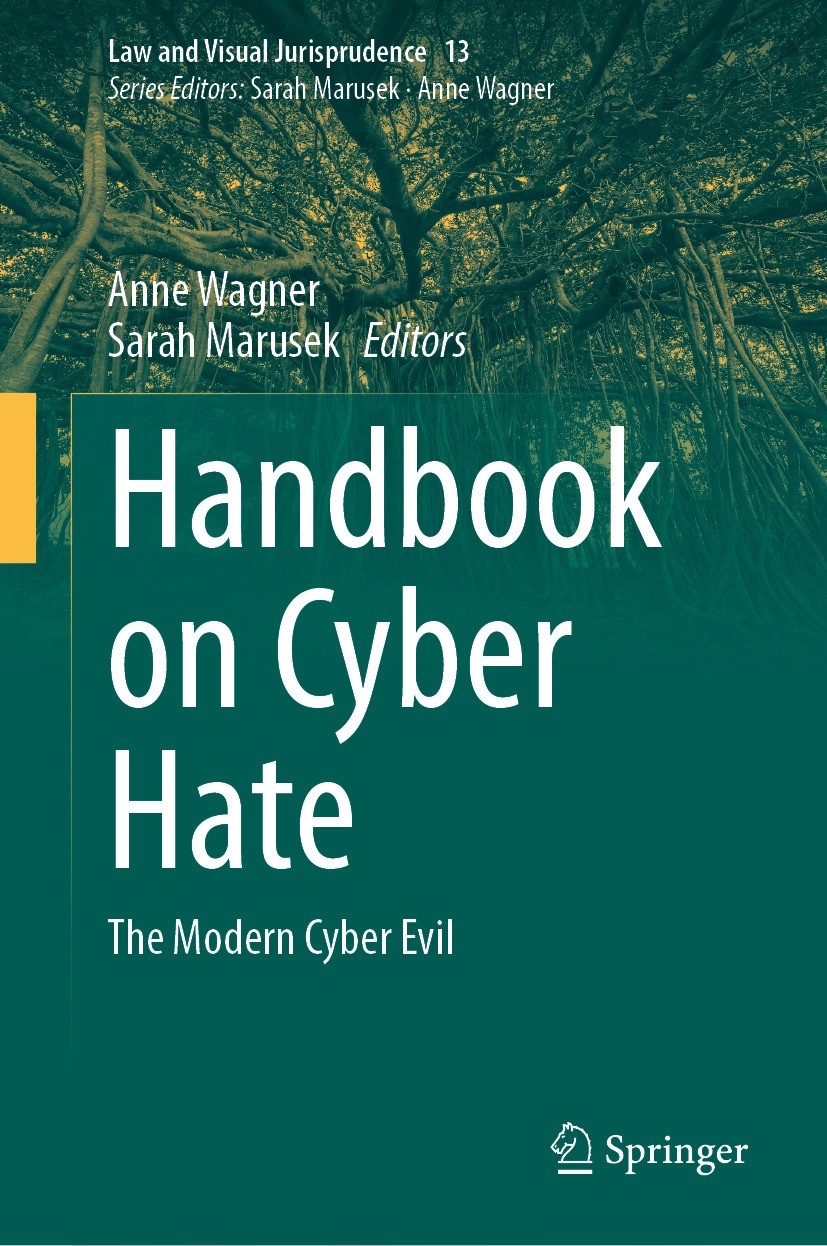 Titlebook: Handbook on Cyber Hate; The Modern Cyber Evi Anne Wagner,Sarah Marusek Book 2024 The Editor(s) (if applicable) and The Author(s), under exc Titlebook: Handbook on Cyber Hate; The Modern Cyber Evi Anne Wagner,Sarah Marusek Book 2024 The Editor(s) (if applicable) and The Author(s), under exc
